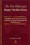 The Five Pillars of a Happy Muslim Home Scholarly Advice on the Secret of Marital Love and Choosing for the Right Reasons by Abu Suhailah Umar Quinn