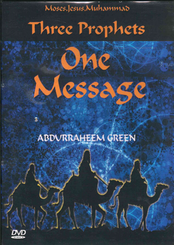 Three Prophets one Message by Abdur Raheem Green