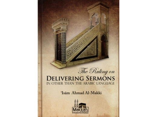 The Ruling on Delivering Sermons in Other Than the Arabic Language