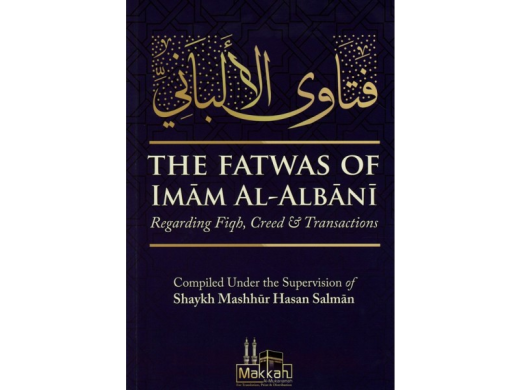 The Fatwas of Imam al-Albani Regarding Fiqh, Creed and Transactions (See special notes in description)