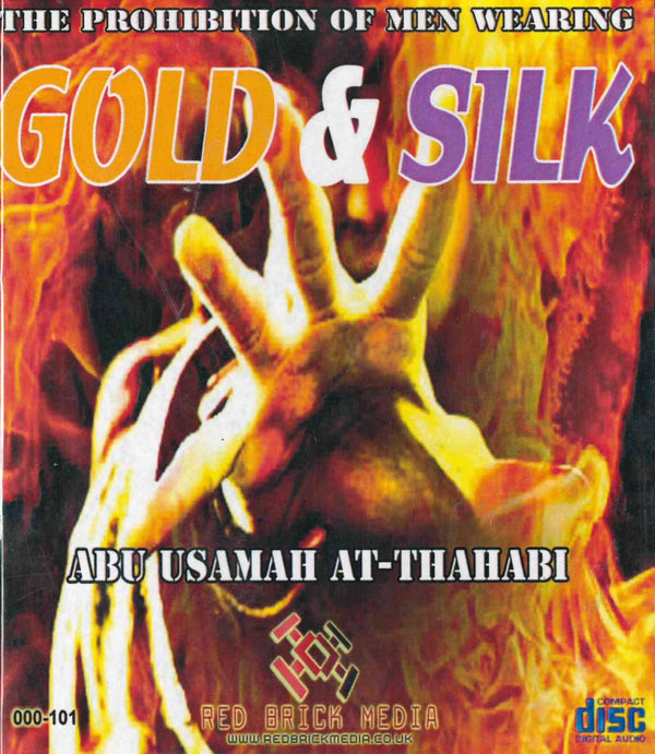 The Prohibition of Men wearing Gold & Silk CD by Abu Usamah At-thahabi