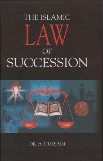 Islamic Law of Succession by Dr. A. Hussain