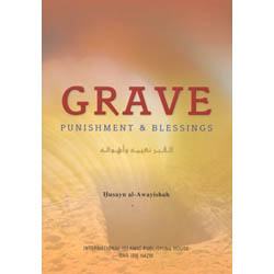 The Grave: Punishment and Blessings by Husayn Al-Awayishah