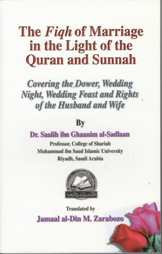 The Fiqh of Marriage In The Light Of The Quran and Sunnah by Shaikh Salih Sadlan