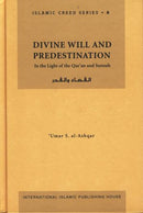 Divine Will and Predestination Volume 8 by Umar S. al-Ashqar