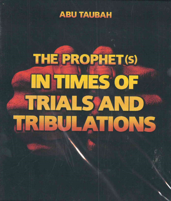 The Prophet (s) In Times of Trials and Tribulations CD by Abu Taubah