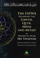 The Fatwa Regarding The Gawth, Qutb, Abdal And Awtad By Shaykh-ul-Islam Ibn Taymiyah